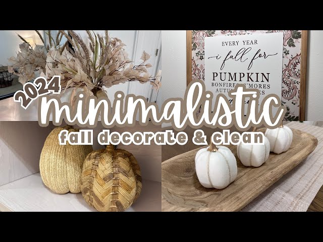 2024 MINIMALISTIC FALL DECOR | FALL CLEAN AND DECORATE WITH ME | COZY FALL RESET