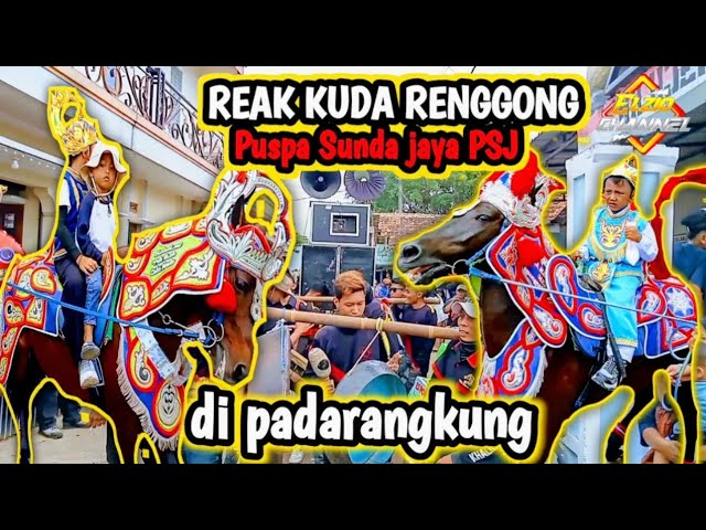 reak kuda renggong Puspa Sunda jaya psj di padarangkung