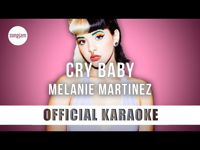 Melanie Martinez - Cry Baby (Official Karaoke Instrumental) | SongJam