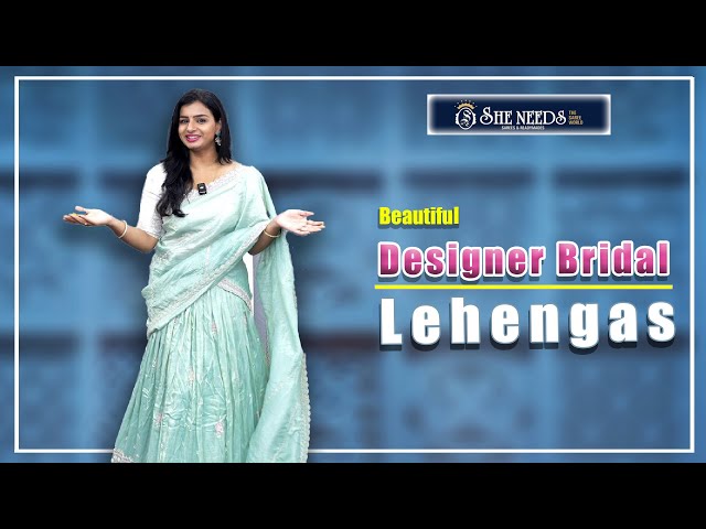 Designer Bridal Lehengas | She Needs Saree World