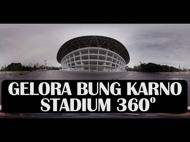 Gelora Bung Karno Stadium 360 ( Stadion GBK )