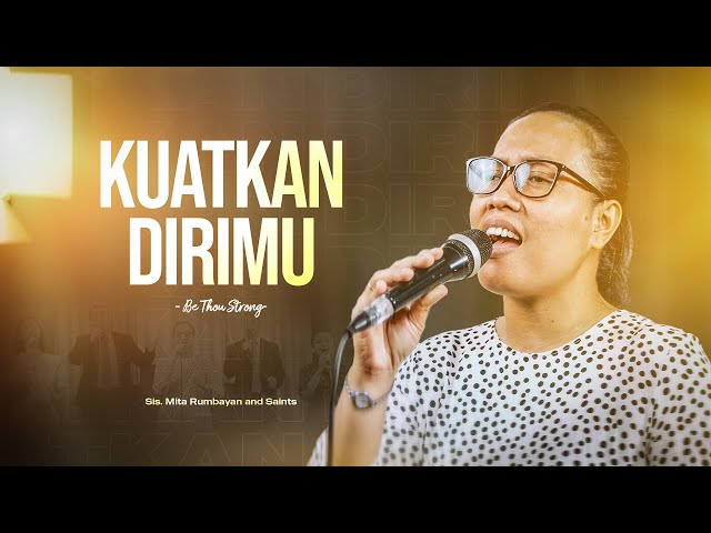 Lagu Rohani | Kuatkan Dirimu (Be Thou Strong)