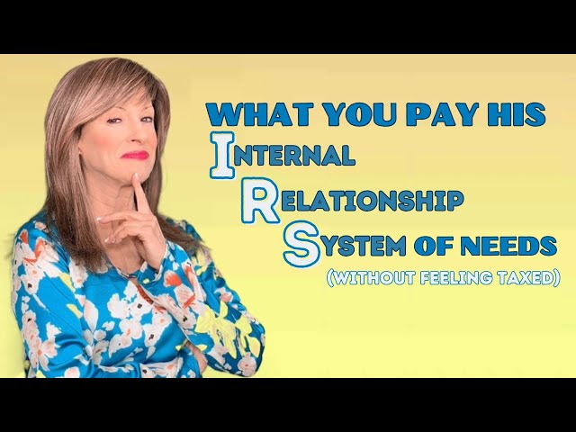 WHAT YOU PAY HIS INTERNAL RELATIONSHIP SYSTEM OF NEED (without feeling taxed)