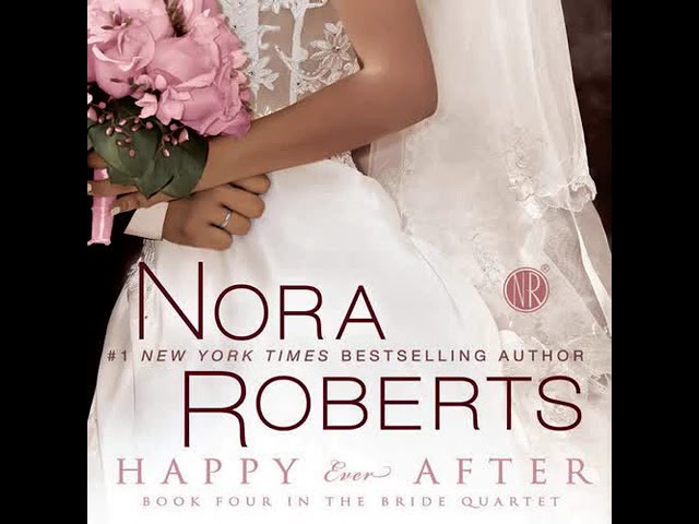 Nora Roberts - Happy Ever After  - Bride Quartet #4 |Audiobook Mystery, Thriller & Suspense, Romance