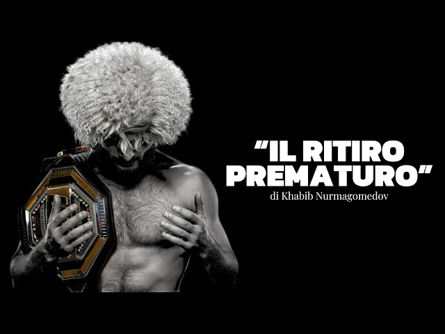 IL RITIRO PREMATURO di Khabib Nurmagomedov (documentario ITA)