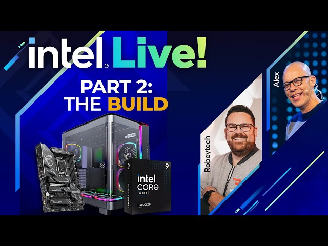 Part 2, Building a $2700 Intel Core 9 Ultra 285K PC | Intel Gaming