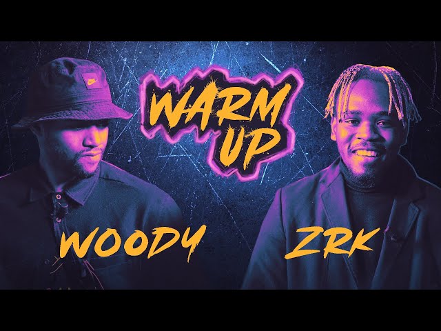 Warm Up #1 : Woody VS ZRK