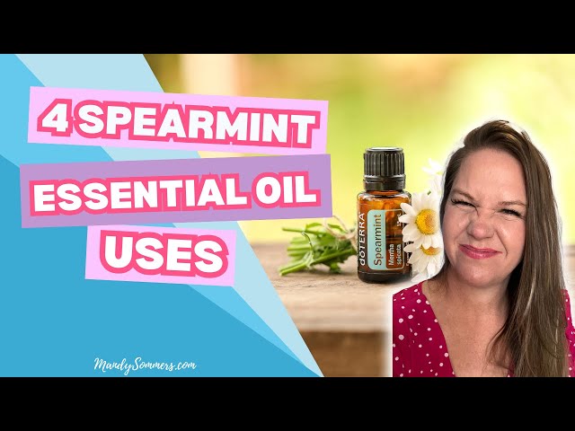 4 Spearmint Essential Oil Uses