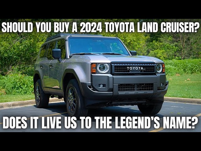 Should You Buy The 2024 Toyota Land Cruiser? Does it Live Up To Its Name?