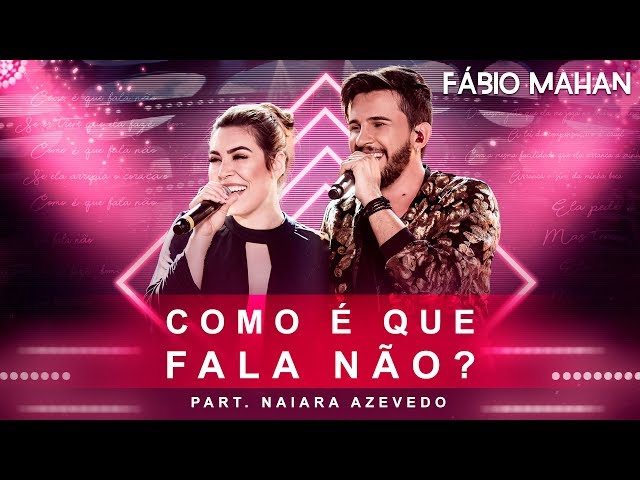 Fábio Mahan - Como É Que Fala Não?  feat. Naiara Azevedo - DVD Algo Novo [Vídeo Oficial]