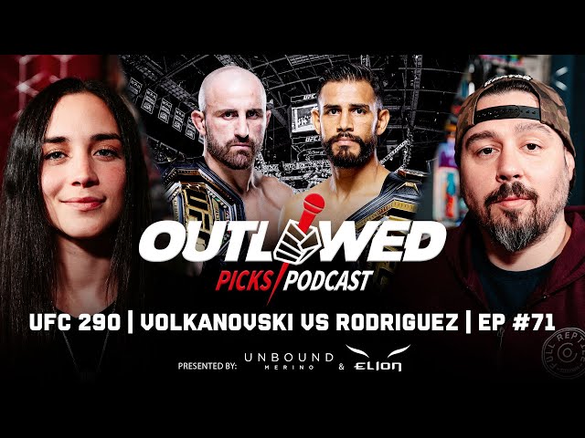 UFC 290 Alexander Volkanovski vs Yair Rodriguez | Outlawed Picks Podcast | Episode #71