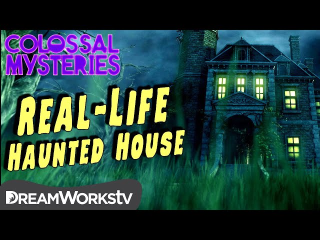 The REAL-LIFE Haunted House | COLOSSAL MYSTERIES