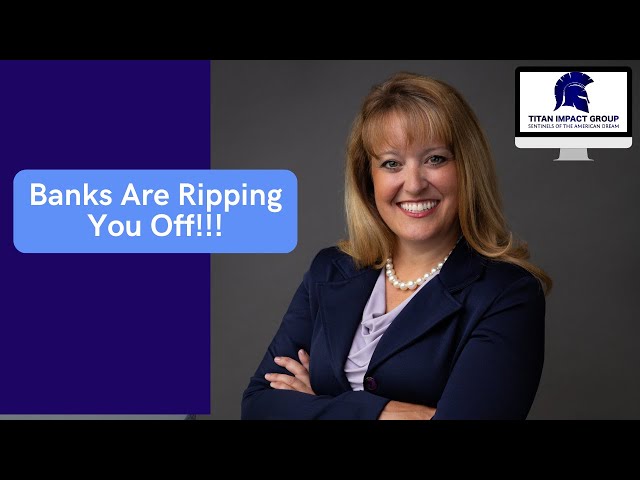 Banks Are Ripping You Off!!! | Titan Impact Group