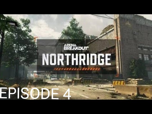 ARENA BREAKOUT : zona penguncian Northridge episode 4