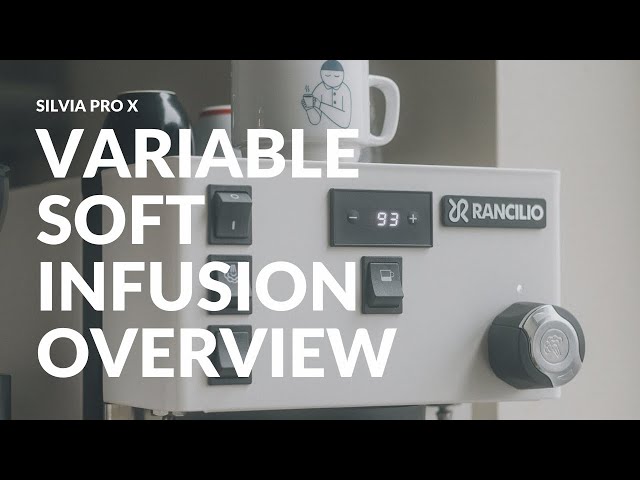 Silvia Pro X: What is Variable Soft Infusion?