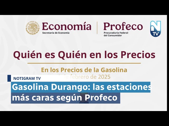 Gasolina Durango: las estaciones más caras según Profeco