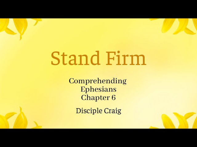 Stand Firm - Bible Study Ephesians 6 Outline