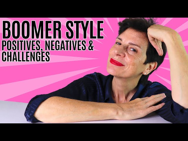 Boomer Style! The Challenges, Positives and Negatives: Women Over 60