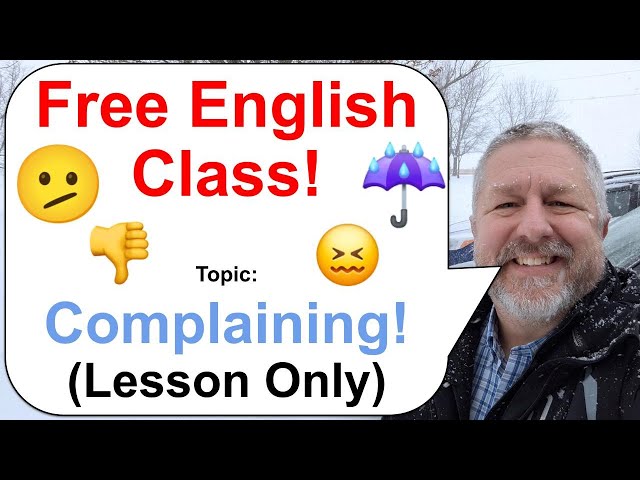 Let's Learn English! Topic: Complaining! 👎😞☔ (Lesson Only)