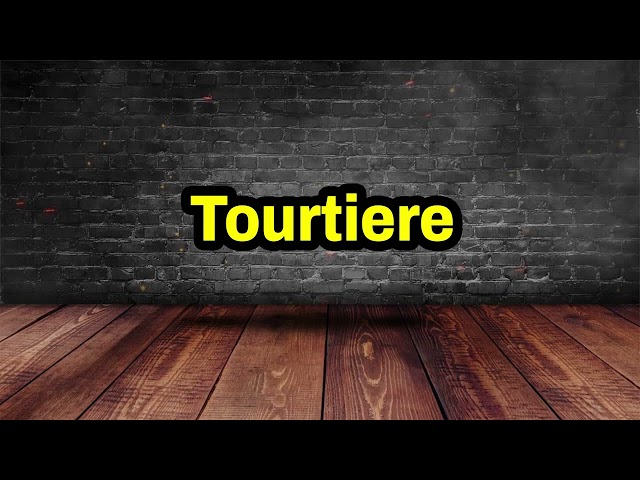 Tourtière Pronunciation | How To Pronounce Tourtière