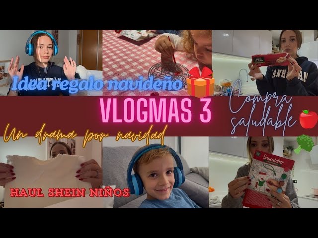 VLOGMAS 3 ✨ DRAMA NAVIDEÑO 🎄 IDEA DE REGALO 🎁 HAUL SHEIN NIÑOS 👶 COMPRA SALUDABLE 🥦 Vlogs in Spanish