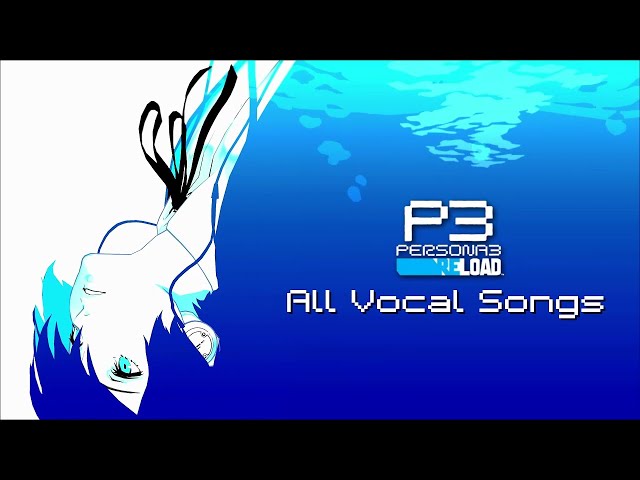 Persona 3 Reload - All Vocal Songs