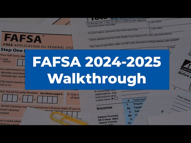 FAFSA® 2024-2025 Walkthrough