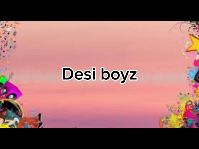 Desi boyz song with full vibe|subscribe