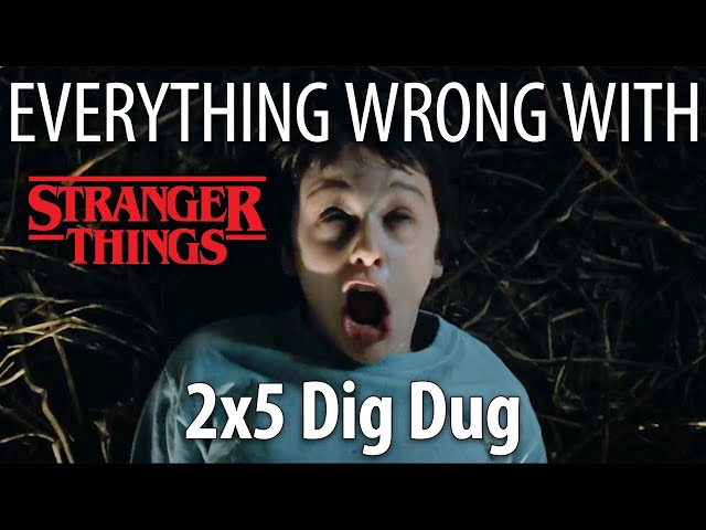 Everything Wrong With Stranger Things S2E5 - "Dig Dug"