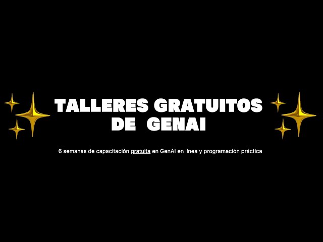 Talleres Gratuitos De GenAI — Week 1