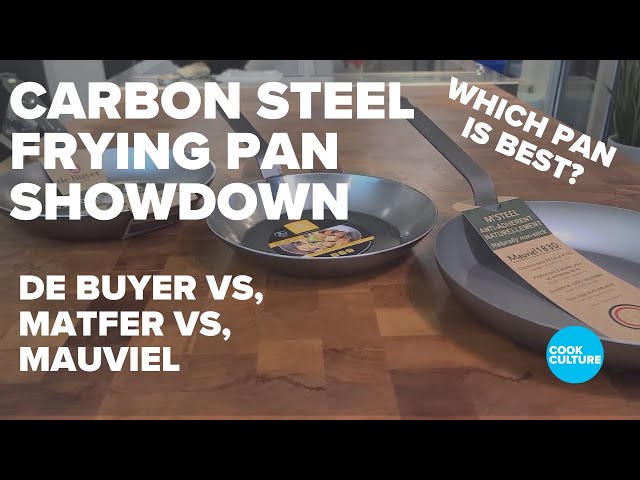 Carbon Steel Frying Pan Showdown: Matfer vs de Buyer vs Mauviel