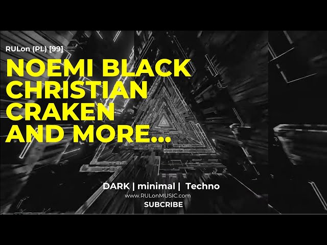 📌 99th RULonDJ | Noemi BLACK • Christian CRAKEN | Techno