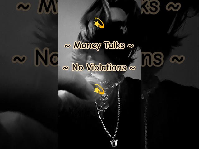 Money talks ~ 💫