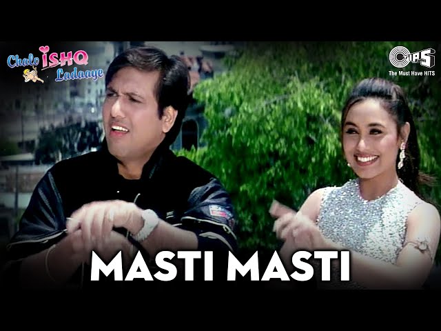 Masti Masti | Chalo Ishq Ladaaye | Govinda, Rani Mukherjee | Sonu Nigam, Alka Yagnik |90s Hindi Hits