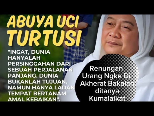 Abah Uci Renungken Diri Urang Ngke diakherat Koskumaha bakalna ktika ditanya Malaikat