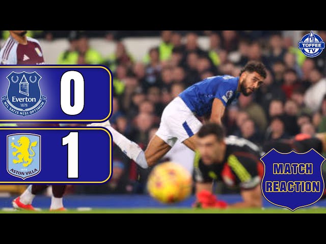 Everton 0-1 Aston Villa | Match Reaction