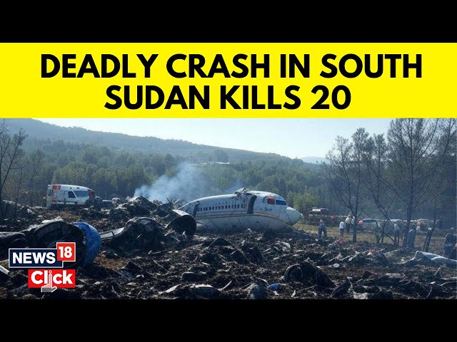 Sudna Plane Crash: Aircraft Crashed In South Sudan's Unity State, Killing 20 People | N18G | News18