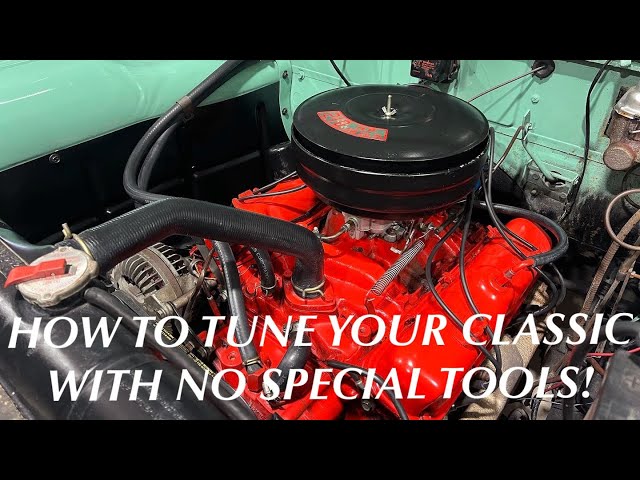 The “Five Minute Fix!” How To Tune Your Classic Car Or Truck With Your Ear And A Screwdriver