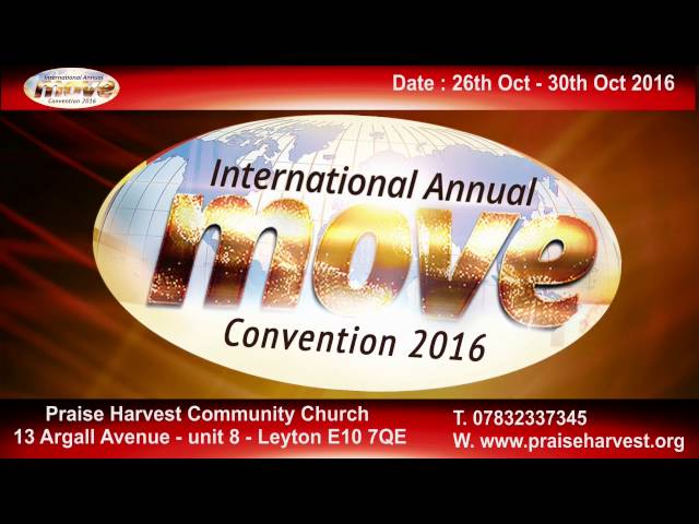 Praise Harvest Community Church - UK Annual Conference MOVE 2016