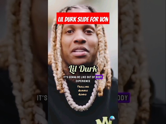 Lil Durk Slide for Von: The Cliff Notes Version