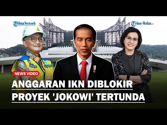 🔴MENTERI PU SEBUT ANGGARAN IKN 2025 DIBLOKIR, Progres Pembangunan Tinggalan 'Jokowi' Tertunda