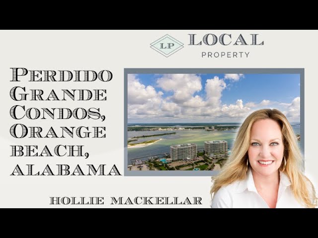 Perdido Grande  Condominiums - with Hollie Mackellar - Local Property Inc