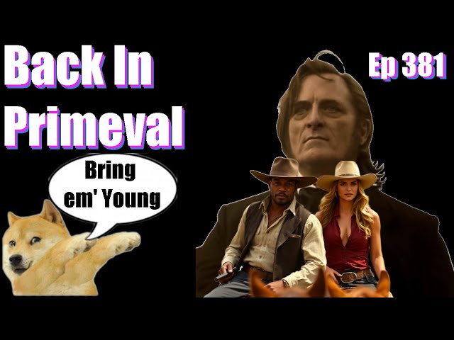 Episode 381| Live Stream Podcast| - Back In Primeval