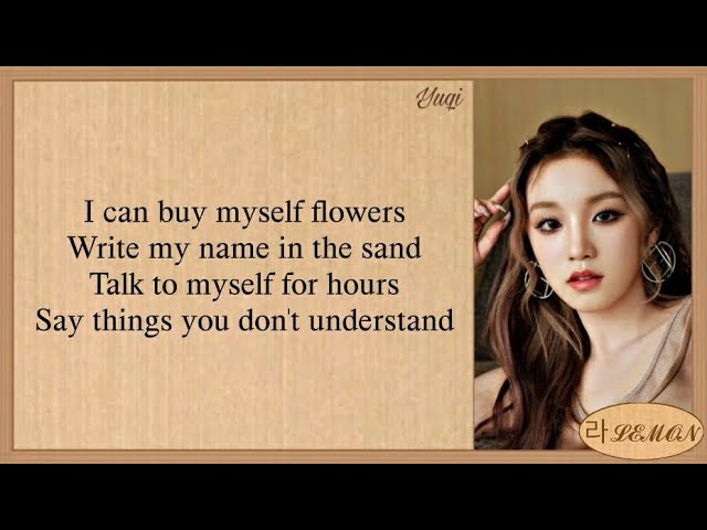 YUQI - 'Flowers / Miley Cyrus' (Cover) Lyrics