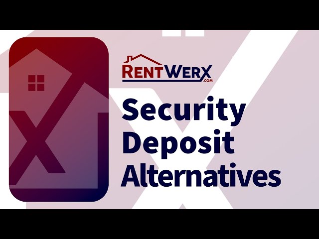 Security Deposit Alternatives | RentWerx Property Management