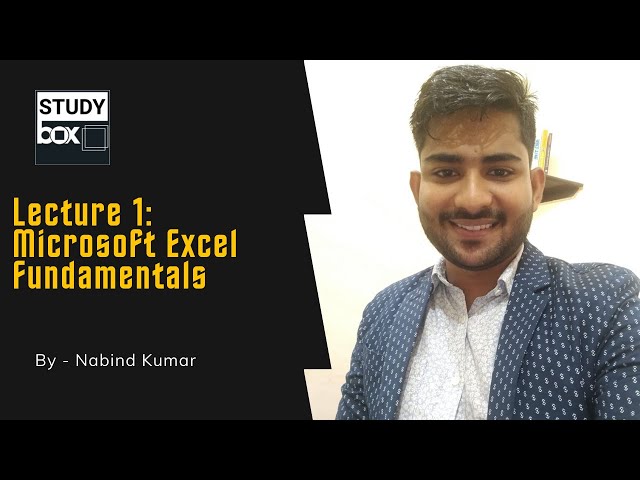 Lecture 1: Microsoft Excel Fundamentals