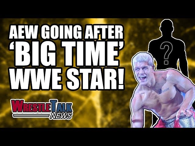 AEW Going After ‘BIG TIME’ WWE Star! New AEW Signing ANNOUNCED! | WrestleTalk News Feb. 2019