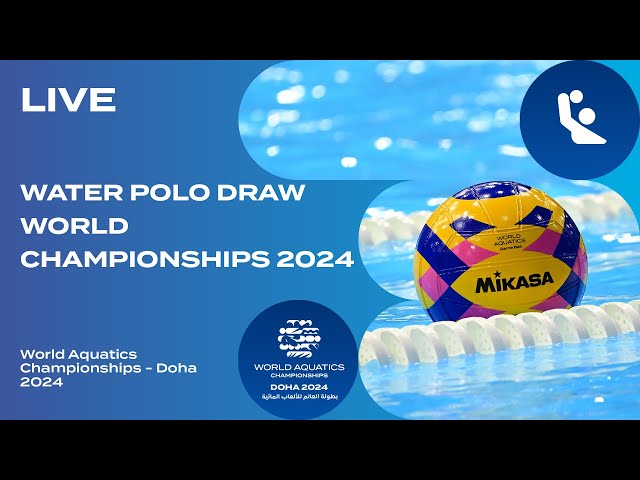 LIVE | Water Polo Draw | World Aquatics Championships Doha 2024