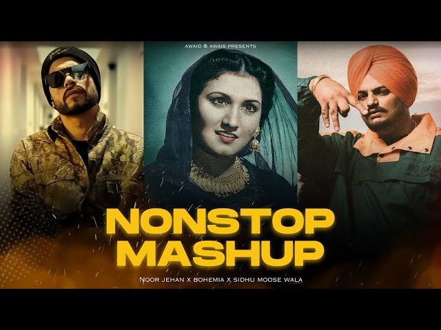 Nonstop Mashup 2025 | Noor Jehan x Sidhu Moose Wala x Bohemia | Jukebox | Prod. AWAID & AWAIS