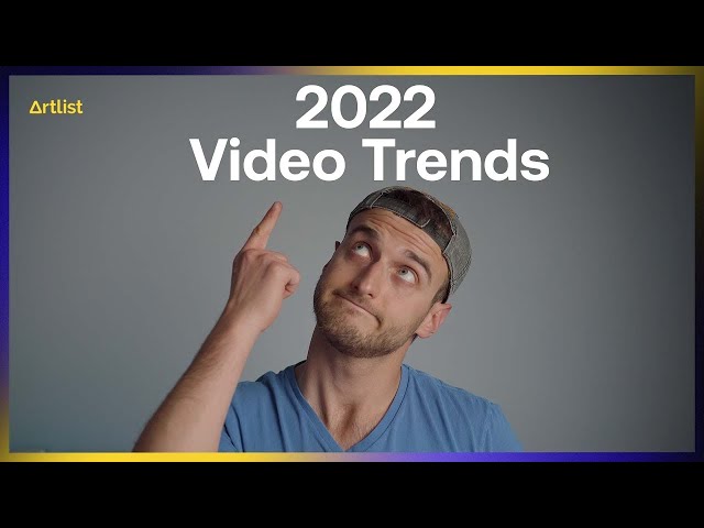 Why I'm following these video trends in 2022